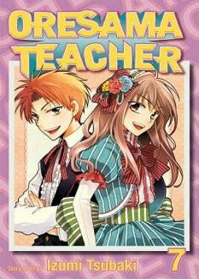 Oresama Teacher, Volume 7, Paperback/Izumi Tsubaki