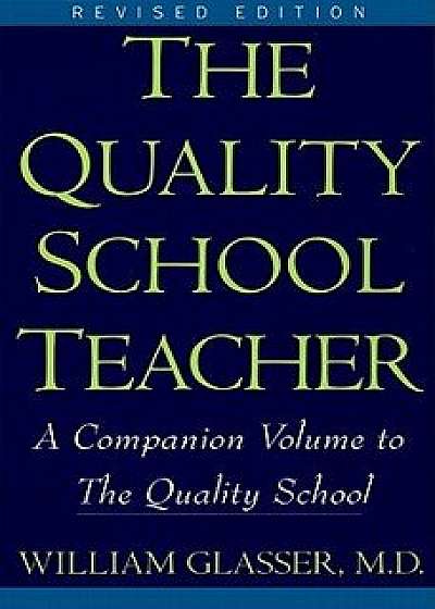 Quality School Teacher Ri, Paperback/William Glasser