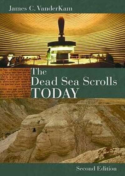 The Dead Sea Scrolls Today, Paperback/James VanderKam