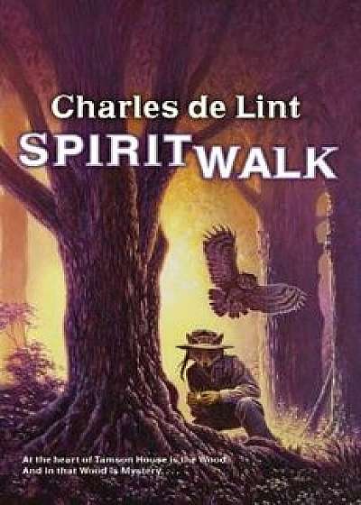 Spiritwalk, Paperback/Charles De Lint