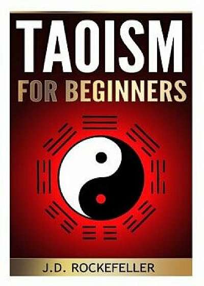 Taoism for Beginners, Paperback/J. D. Rockefeller