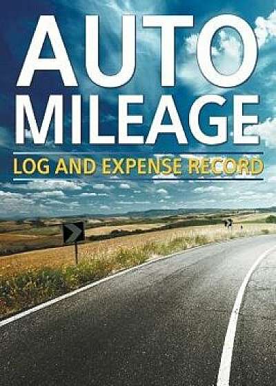 Auto Mileage Log and Expense Record, Paperback/Speedy Publishing LLC