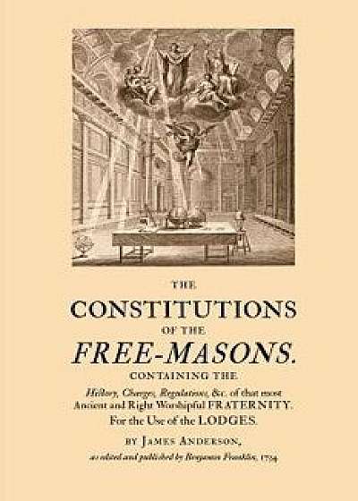 The Constitutions of the Free-Masons, Paperback/Anderson James