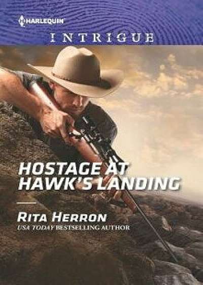 Hostage at Hawk's Landing/Rita Herron