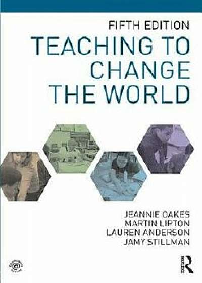 Teaching to Change the World, Paperback/Jeannie Oakes