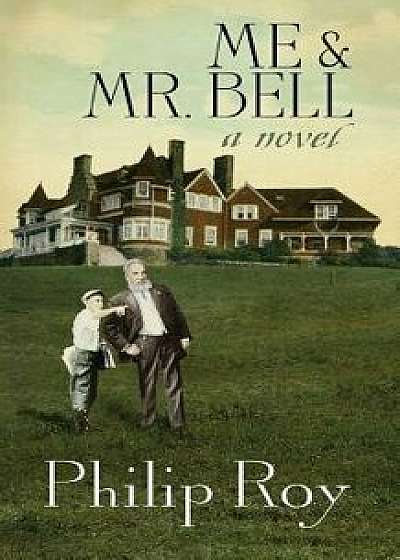 Me & Mr. Bell/Philip Roy