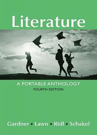 Literature: A Portable Anthology, Paperback (4th Ed.)/Janet E. Gardner