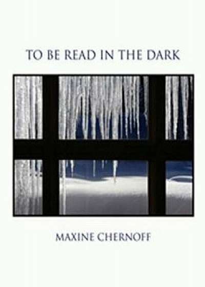 To Be Read in the Dark, Paperback/Maxiine Chernoff