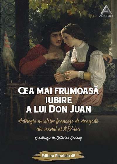 Cea mai frumoasă iubire a lui Don Juan. Antologia nuvelelor franceze de dragoste din secolul al XIX-lea
