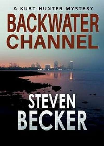 Backwater Channel, Paperback/Steven Becker