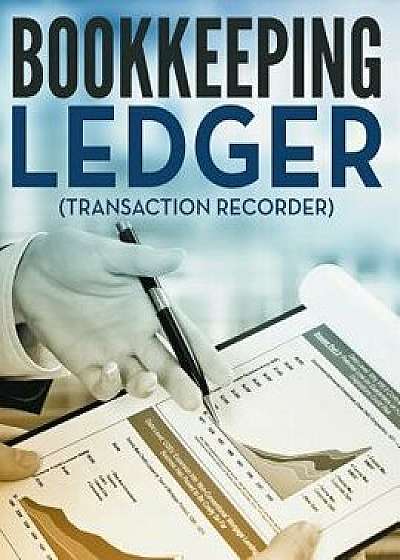 Bookkeeping Ledger (Transaction Recorder), Paperback/Speedy Publishing LLC