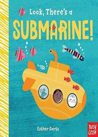 Look, There's a Submarine!/Nosy Crow