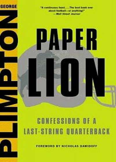 Paper Lion: Confessions of a Last-String Quarterback, Hardcover/George Plimpton