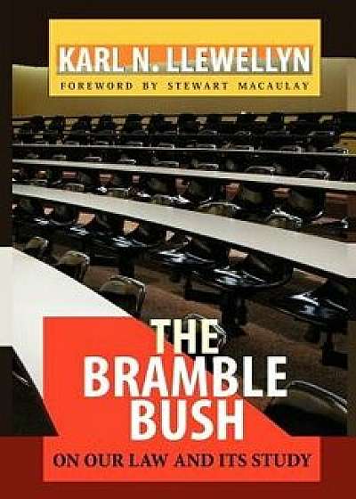 The Bramble Bush: On Our Law and Its Study, Paperback/Karl N. Llewellyn