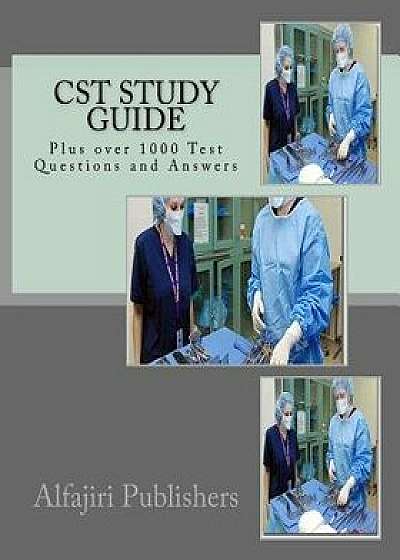 CST Study Guide: Plus Over 1000 Questions and Answers, Paperback/Alfajiri Publishers
