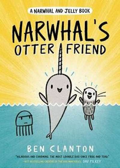 Narwhal's Otter Friend (a Narwhal and Jelly Book #4), Hardcover/Ben Clanton