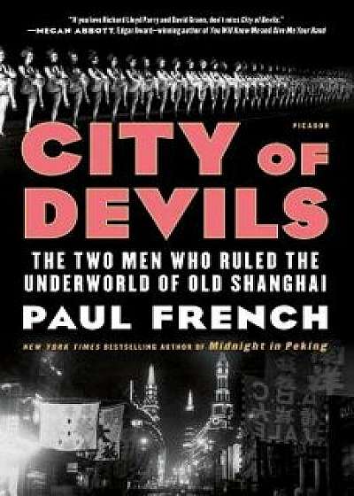 City of Devils: The Two Men Who Ruled the Underworld of Old Shanghai, Paperback/Paul French