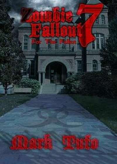 Zombie Fallout 7: For the Fallen, Paperback/Mark Tufo