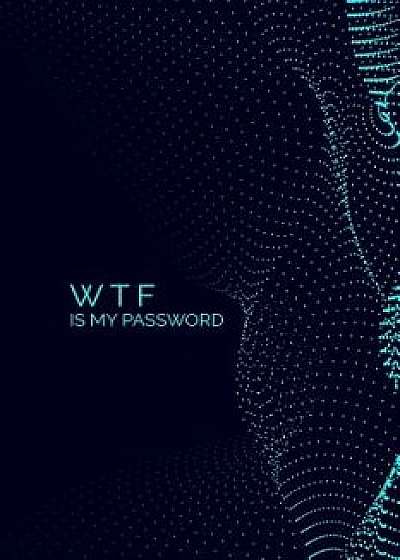 Wtf Is My Password: An Internet Password Logbook, Paperback/Innovative Password Books