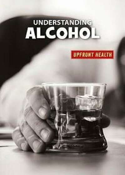 Understanding Alcohol, Paperback/Renae Gilles