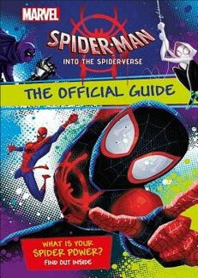 Marvel Spider-Man Into the Spider-Verse the Official Guide, Hardcover/Shari Last