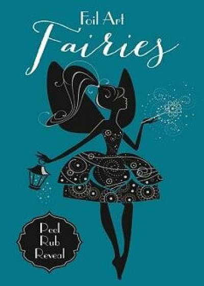 Foil Art: Fairies, Paperback/Little Bee Books
