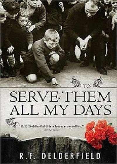To Serve Them All My Days, Paperback/R. Delderfield