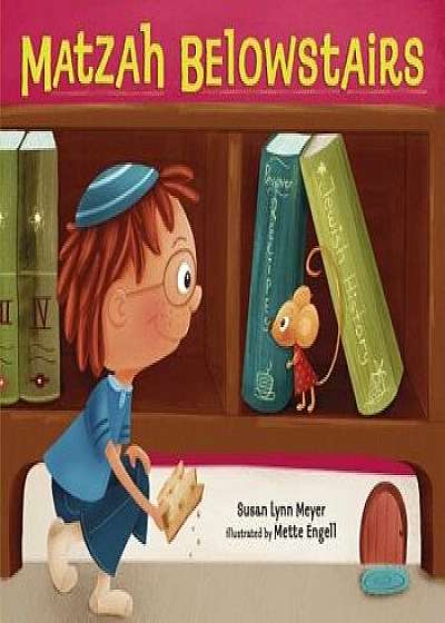 Matzah Belowstairs, Paperback/Susan Lynn Meyer