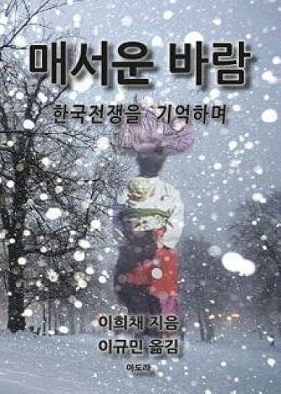 Bitter Wind (Korean): A Memoir of the Korean War, Paperback/Hui Chae Lee