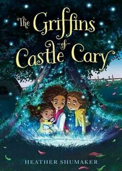 The Griffins of Castle Cary, Hardcover/Heather Shumaker