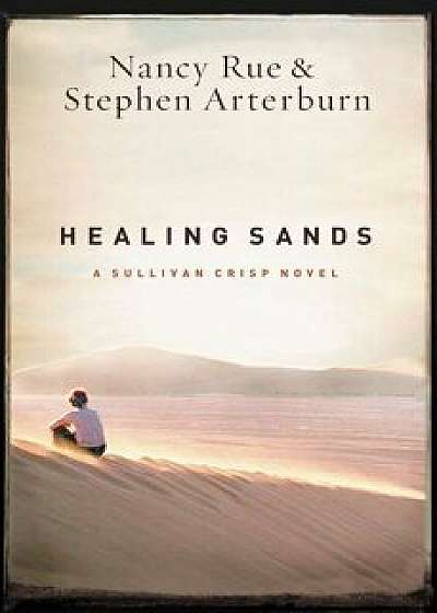 Healing Sands, Paperback/Nancy N. Rue