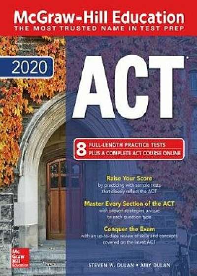 McGraw-Hill Education ACT 2020 Edition, Paperback/Steven W. Dulan