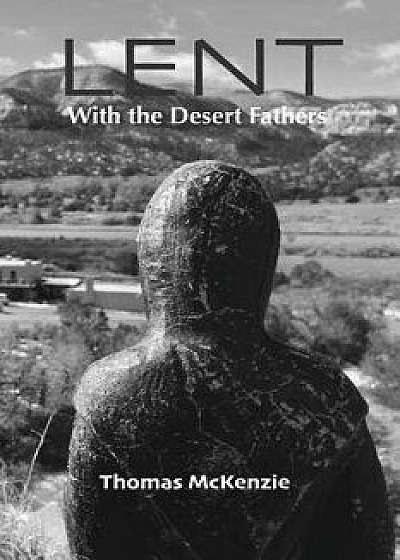 Lent with the Desert Fathers, Paperback/Ella Haigh McKenzie