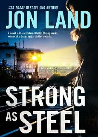 Strong as Steel, Hardcover/Jon Land