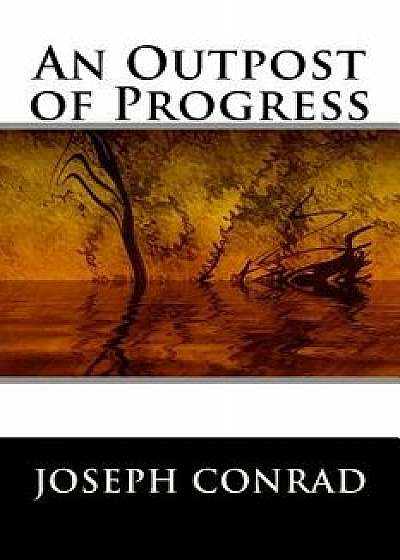 An Outpost of Progress, Paperback/Joseph Conrad
