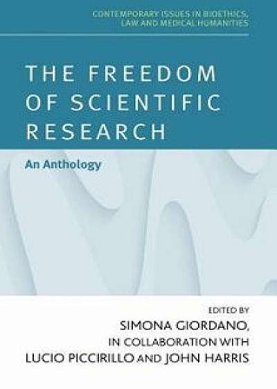 The Freedom of Scientific Research: Bridging the Gap Between Science and Society, Hardcover/Simona Giordano