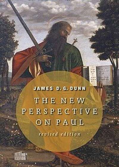 The New Perspective on Paul, Paperback/James D. G. Dunn