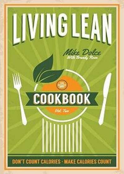 The Dolce Diet Living Lean Cookbook Volume 2, Paperback/Mike Dolce