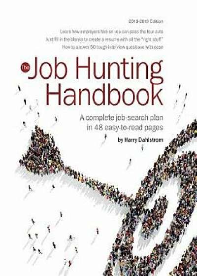 Job Hunting Handbook 2018-19: A Complete Job Search Plan in 48 Easy to Read Pages, Paperback/Harry S. Dahlstrom