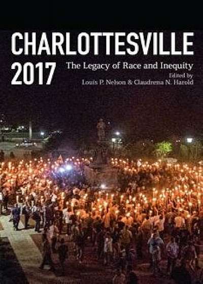 Charlottesville 2017: The Legacy of Race and Inequity, Paperback/Claudrena N. Harold