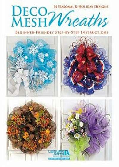 Deco Mesh Wreaths, Paperback/Leisure Arts