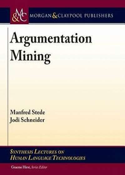 Argumentation Mining, Paperback/Manfred Stede