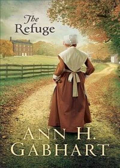 The Refuge, Paperback/Ann H. Gabhart