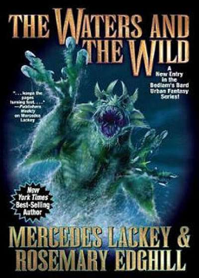 The Waters and the Wild, Hardcover/Mercedes Lackey