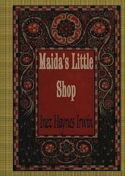 Maida's Little Shop, Paperback/Inez Haynes Irwin