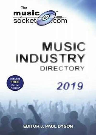 The Musicsocket.com Music Industry Directory 2019, Paperback/J. Paul Dyson