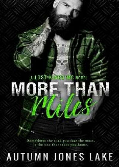 More Than Miles (Lost Kings MC #6): A Lost Kings MC Novel, Paperback/Autumn Jones Lake