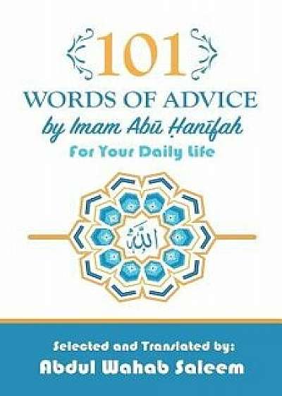 101 Words of Advice by Imam Abu Hanifah/Imam Abu Hanifah