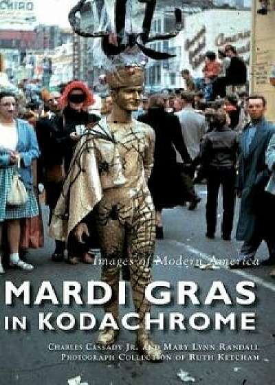 Mardi Gras in Kodachrome, Hardcover/Charles Cassady Jr