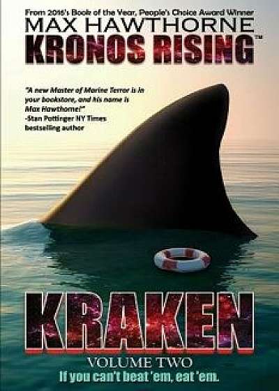 Kronos Rising: Kraken (Volume 2): If You Can't Beat 'em, Eat 'em., Paperback/Max Hawthorne